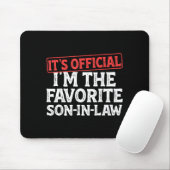 It's I'm The Favorite Son-in-law Funny Dad Father Mousepad (Mit Mouse)