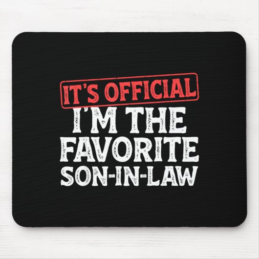 It's I'm The Favorite Son-in-law Funny Dad Father Mousepad (Vorne)