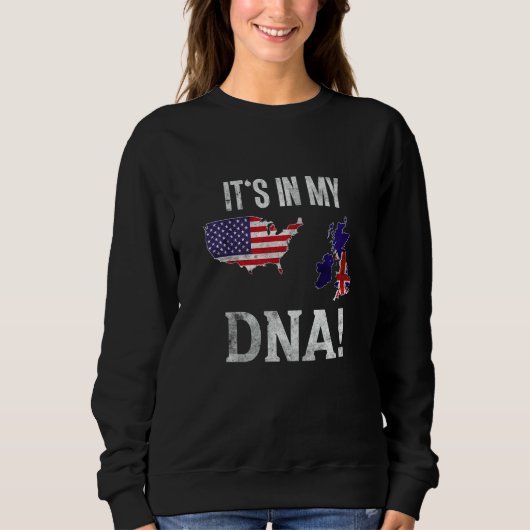 It's in my DNA British American USA Great Britain Sweatshirt (Vorderseite)