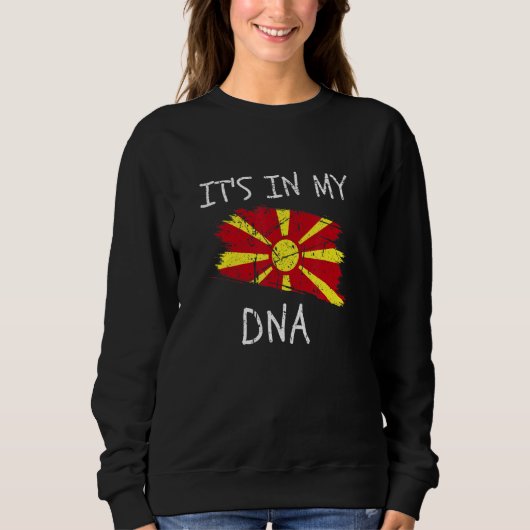 It's in my DNA Macedonia Flag Proud Macedonian Pri Sweatshirt (Vorderseite)