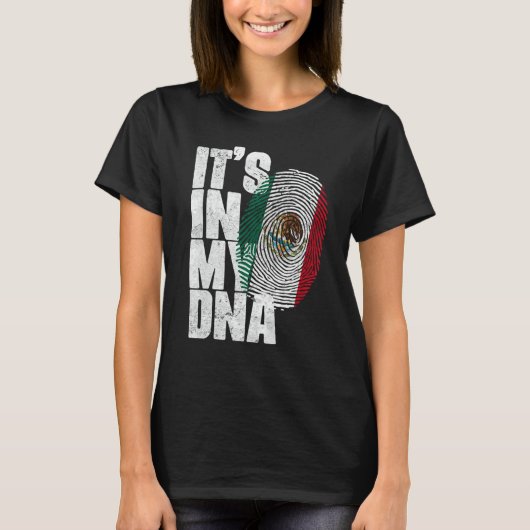It's In My DNA Mexican  Proud Hispanic Mexico Flag T-Shirt (Vorderseite)