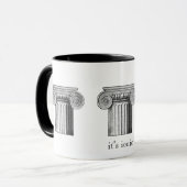 "It's ionic" architektonische Ordnung der Spalten Tasse (Vorderseite Links)