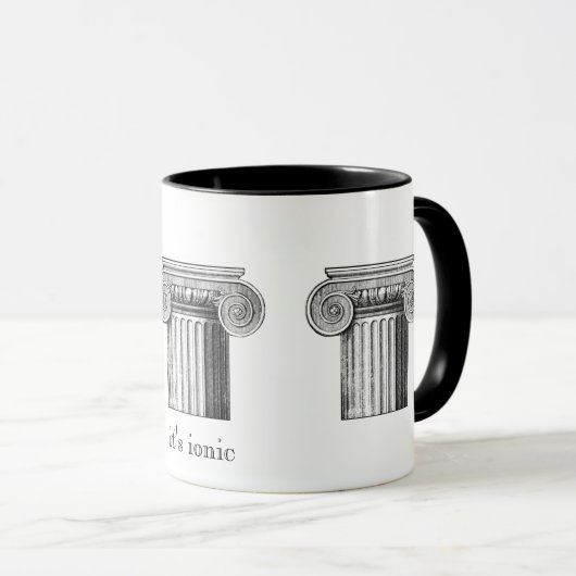 "It's ionic" architektonische Ordnung der Spalten Tasse (VorderseiteRechts)