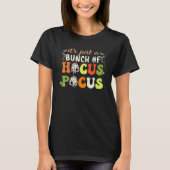It's Just A Bunch Of Hocus Pocus Halloween Party T-Shirt (Vorderseite)