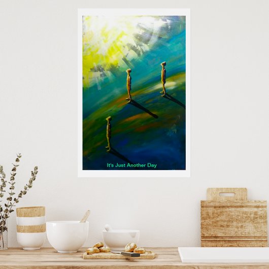 Its Just Another Day Poster (Küche)