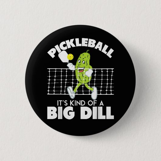 It's Kind of A Big Dill - Funny Pickleball Paddle Button (Vorderseite)