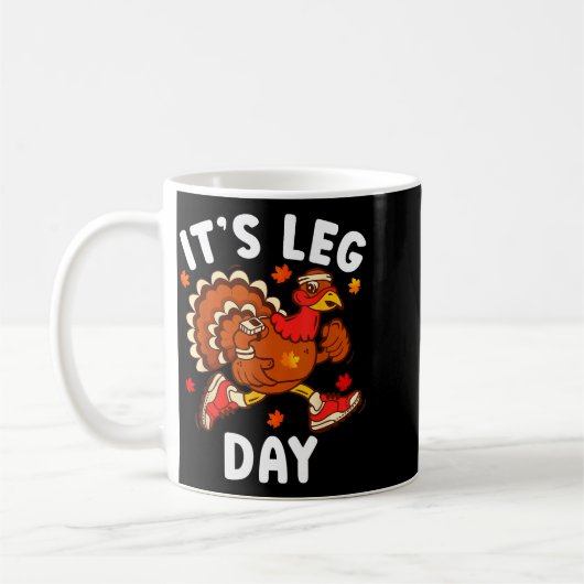 Its Leg Day Funny Turkey Exercise Thanksgiving Men Kaffeetasse (Links)