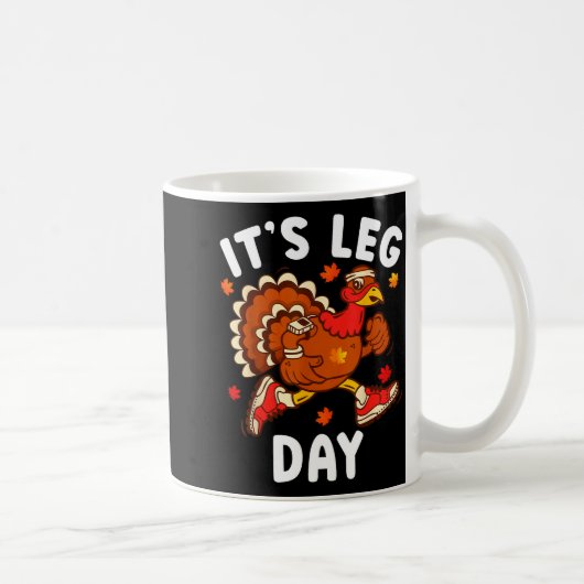 Its Leg Day Funny Turkey Exercise Thanksgiving Men Kaffeetasse (Rechts)