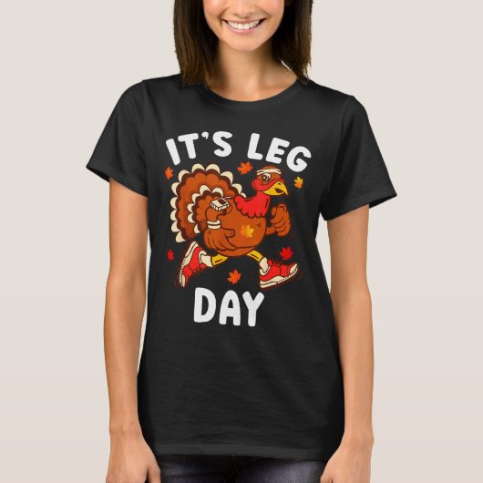 Its Leg Day Funny Turkey Exercise Thanksgiving Men T-Shirt (Vorderseite)