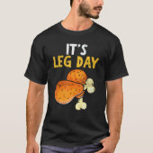 It's Leg Day Happy Turkey Day Thanksgiving Turkey T-Shirt (Vorderseite)