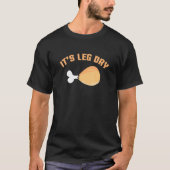 It's Leg Day Turkey Thanksgiving Family Holiday Di T-Shirt (Vorderseite)
