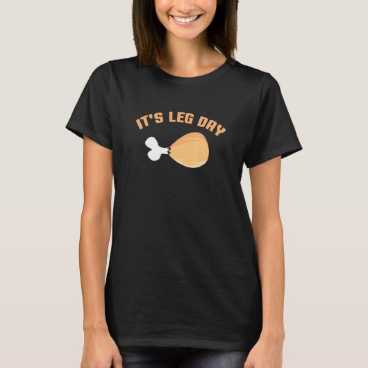 It's Leg Day Turkey Thanksgiving Family Holiday Di T-Shirt (Vorderseite)
