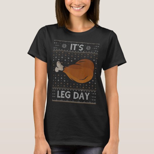 It's Leg Day Workout Turkey Thanksgiving Ugly Sw T-Shirt (Vorderseite)