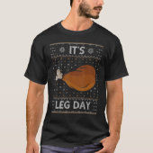 It's Leg Day  Workout Turkey Thanksgiving Ugly T-Shirt (Vorderseite)