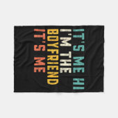 It's Me Hi I'm The Boyfriend It's Me Funny Daddy D Fleecedecke (Vorderseite (Horizontal))