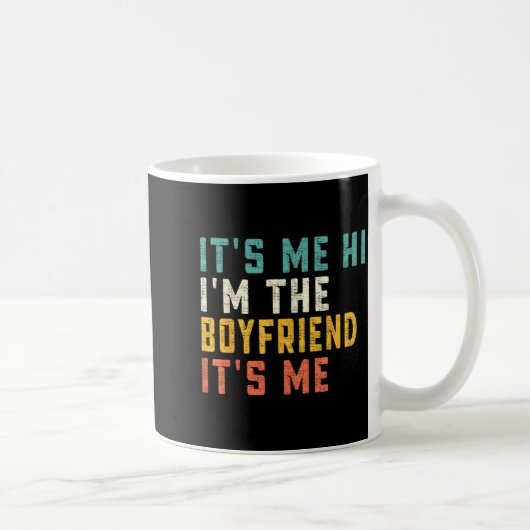 It's Me Hi I'm The Boyfriend It's Me Funny Daddy D Kaffeetasse (Rechts)