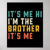 It's Me Hi I'm The Brother It's Me Funny Daddy Dad Poster (Vorne)