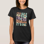 Its Me Hi I'm the Problem Its Me Premium T-Shirt (Vorderseite)
