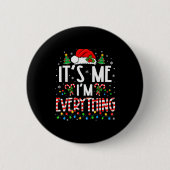 It's Me I'm Everything Funny Christmas Matching Co Button (Vorderseite)