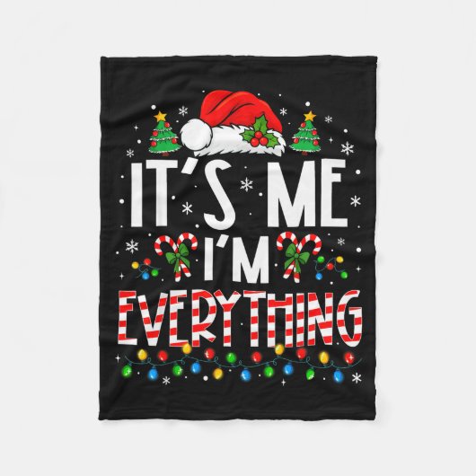 It's Me I'm Everything Funny Christmas Matching Co Fleecedecke (Vorderseite)