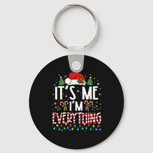 It's Me I'm Everything Funny Christmas Matching Co Schlüsselanhänger (Vorderseite)