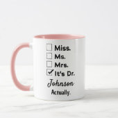 It's Miss Ms Mrs – Actually, It's Dr. Custom Name Tasse (Links)