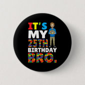 Its My 25th Birthday Bro Boy Cake Building Blocks  Button (Vorderseite)