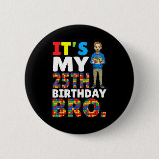 Its My 25th Birthday Bro Boy Cake Building Blocks  Button
