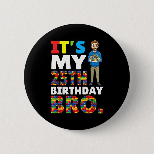 Its My 25th Birthday Bro Boy Cake Building Blocks  Button (Vorderseite)