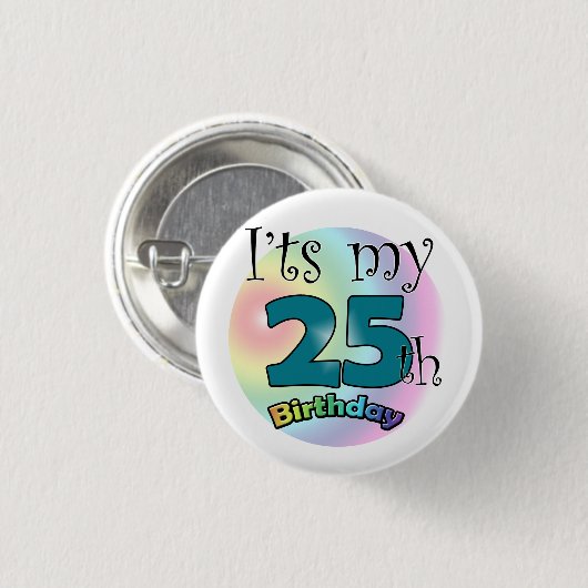 It's my 25th Birthday Button (Vorne & Hinten)