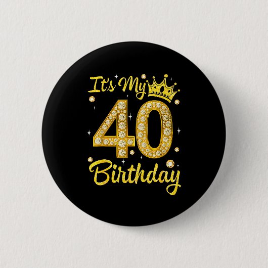 It's My 40th Birthday Women Queen Diamond Crown  Button (Vorderseite)
