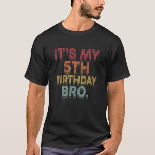 It's My 5Th Birthday Bro Fifth B-Day Party For Boy T-Shirt