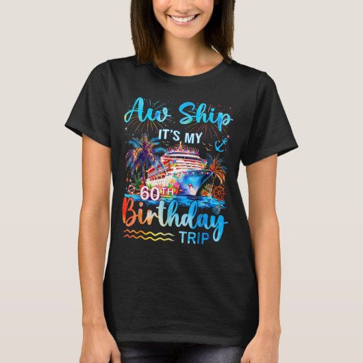 It's My 60th Birthday Trip Cruise Vacation Matchin T-Shirt (Vorderseite)