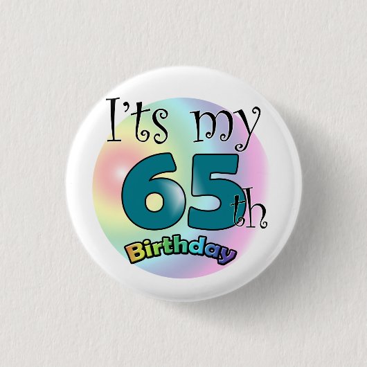 It's my 65th Birthday Button (Vorderseite)