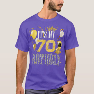 Its My 70th Birthday Cool 70 Years Old Birthday Pa T-Shirt