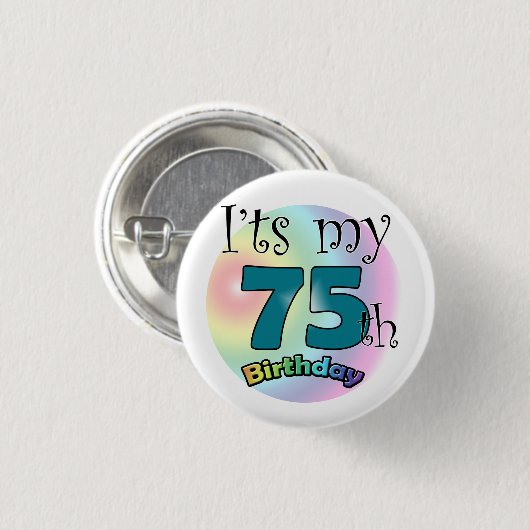 It's my 75th Birthday Button (Vorne & Hinten)