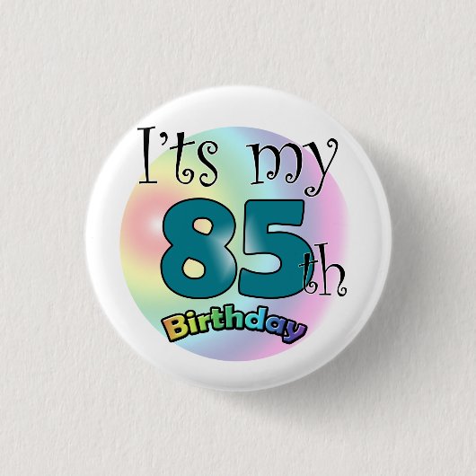 It's my 85th Birthday Button (Vorderseite)