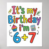 It's My Birthday I'm 6 7 Six Seven Teenager Funny Poster (Vorne)