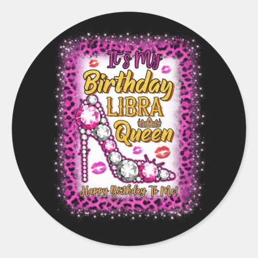 It's My Birthday Libra Queen Happy Birthday To Me Runder Aufkleber (Vorderseite)