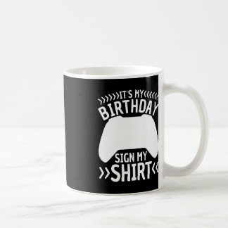 It's My Birthday Sign My Video Game Bday Party Ga Kaffeetasse