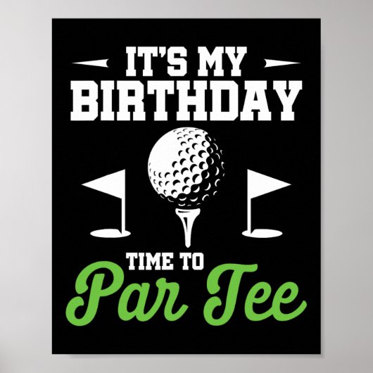 It's My Birthday Time To Par Tee Golfer Golf Party Poster (Vorne)