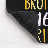 It's My Brother's 16th Birthday Happy 16 Years Old Mousepad (Ecke)