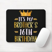 It's My Brother's 16th Birthday Happy 16 Years Old Mousepad (Mit Mouse)