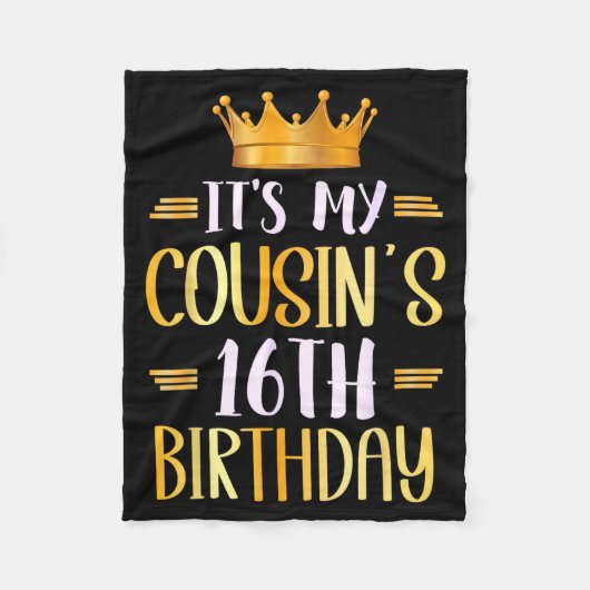 It's My Cousin's 16th Birthday Happy 16 Years Old  Fleecedecke (Vorderseite)
