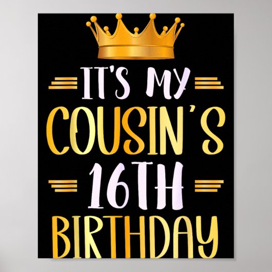 It's My Cousin's 16th Birthday Happy 16 Years Old  Poster (Vorne)