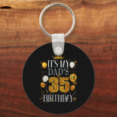 Its My Dads 35th Birthday Happy Birthday 35 Years Schlüsselanhänger (Vorderseite)