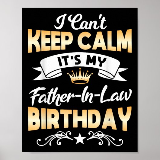It's My Father-in-law Birthday Shirt I Can't Keep Poster (Vorne)