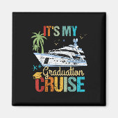 Its My Graduation Cruise Graduation Funny Cruising Magnet (Vorne)