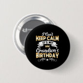 It's My Grandson's Birthday Shirt I Can't Keep Cal Button (Vorne & Hinten)