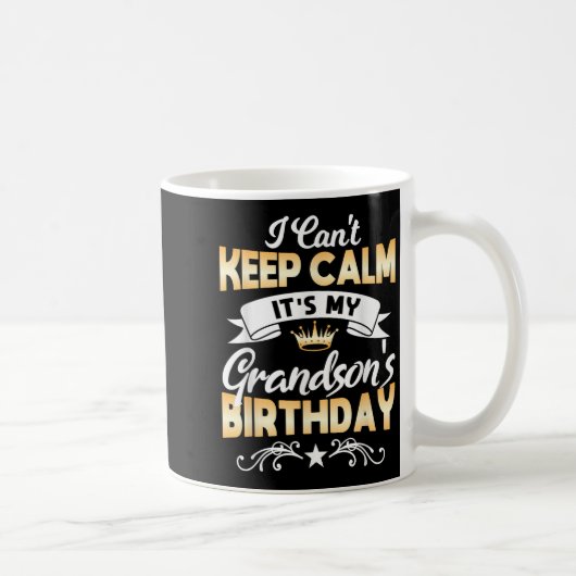 It's My Grandson's Birthday Shirt I Can't Keep Cal Kaffeetasse (Rechts)